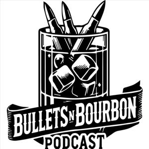 Bullets n Bourbon Podcast by mfgundlach