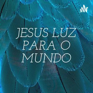 JESUS LUZ PARA O MUNDO