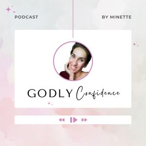 Godly Confidence Podcast
