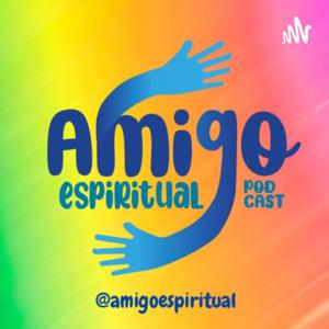 Podcast Amigo Espiritual by Podcast Amigo Espiritual