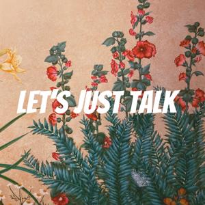 Let's just talk