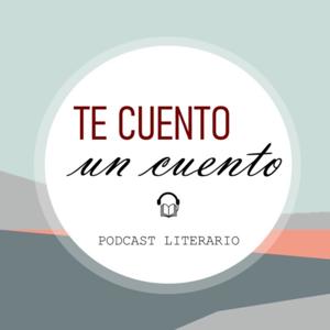 Te cuento un cuento - Pódcast literario