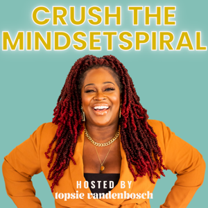 Crush the Mindset Spiral