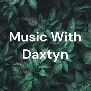 Music With Daxtyn