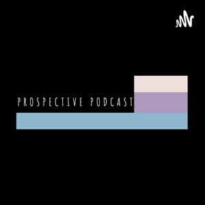 Prospective Podcast