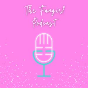 The Fangirl Podcast