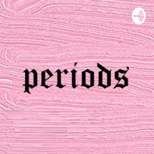 periods: the uncomfortable history podcast