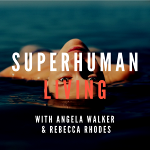 SuperHuman Living Podcast