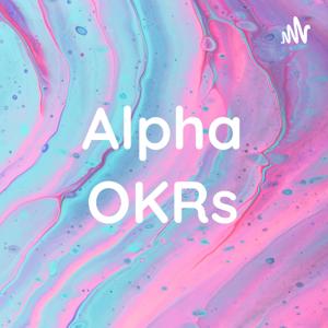 Alpha OKRs