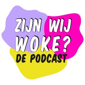 Zijn wij woke? de podcast