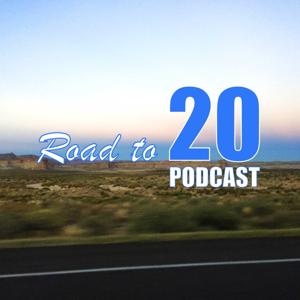 Road To 20 Podcast