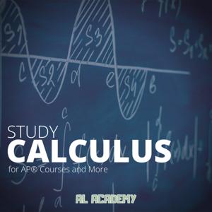 Study Calculus- For AP® Courses and More by AL Academy