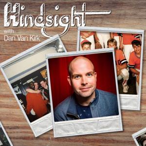 Hindsight with Daniel Van Kirk