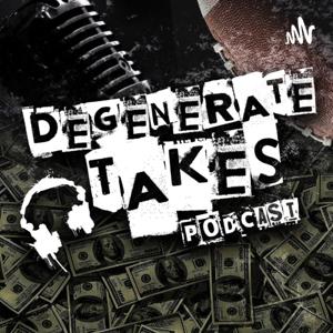 Degenerate Takes