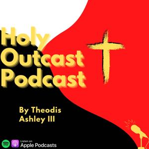 Holy Outcast Podcast