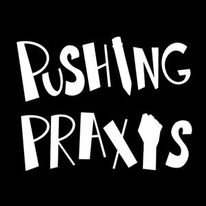 Pushing Praxis