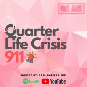 Quarter Life Crisis:911