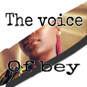 The voice of Bey podcast