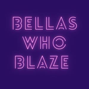 Bellas Who Blaze