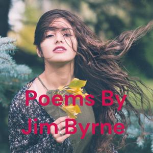 Poems By Jim Byrne