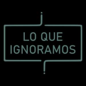 Lo Que Ignoramos