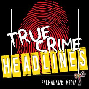 True Crime Headlines