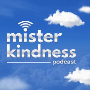 Mister Kindness Podcast