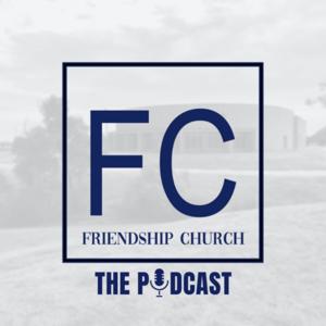 Friendship Church Podcast