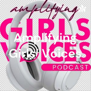 Amplifying Girls' Voices