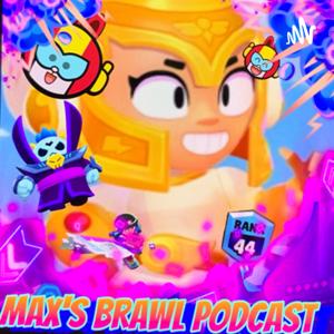 Max‘s Brawl Podcast