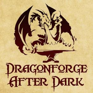 Dragonforge After Dark