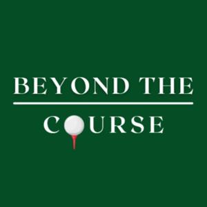 Beyond The Course Podcast