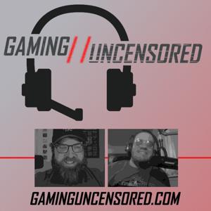 Gaming Uncensored by Jamie and Tommy