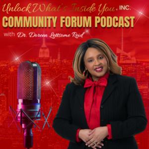 Unlock What's Inside You, Inc. Community Forum Podcast