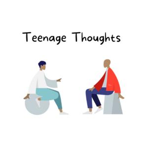 Teenage Thoughts