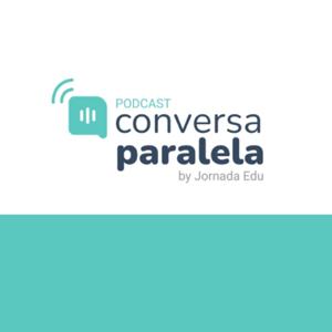 Conversa Paralela by Jornada Edu