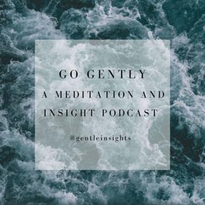 Go Gently - Meditation and Insight For Daily Life