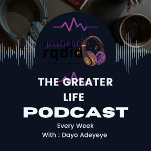 The Greater Life Podcast