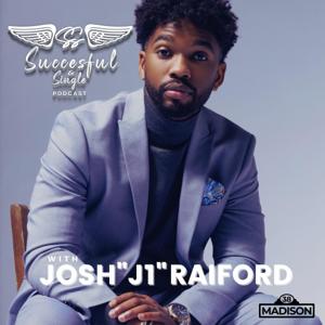 Successful AND Single With Josh "J1" Raiford