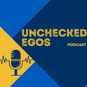 Unchecked Egos