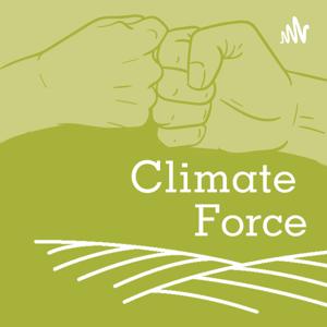 Climate Force: Conversations with Climate Change Leaders from the 21 Acres Campus