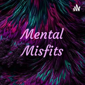 Mental Misfits