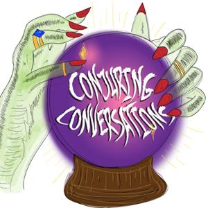 Conjuring Conversations Podcast
