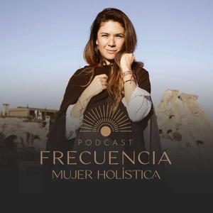 Frecuencia Mujer Holística by Mujer Holistica