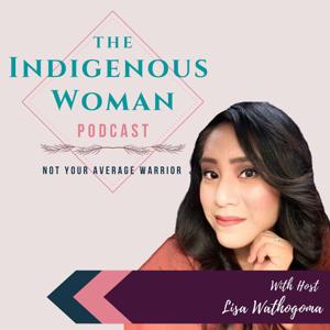 The Indigenous Woman Podcast