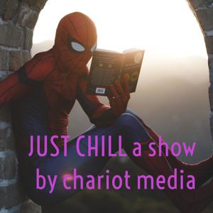 JUST CHILL a show by chariot media