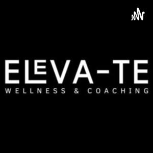 ELEVA-TE: Wellness & Coaching