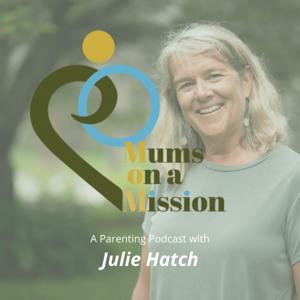 Mums on a Mission Podcast with Julie Hatch