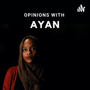 Opinions with Ayan