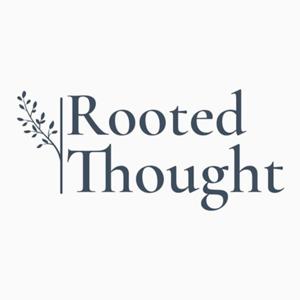 Rooted Thought